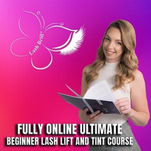 ULTIMATE BEGINNER LASH LIFT AND TINT COURSE (FULLY ONLINE)